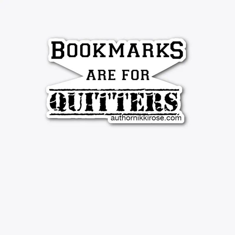 Bookmarks are for Quitters